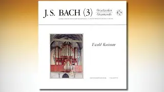 Ewald KOOIMAN – Bach organworks (3/13) – Bosch/Schnitger organ, VOLLENHOVE