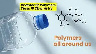 Class 10 Chemistry unit 12: Polymers &ndash; Complete Overview (FBISE)