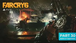 Far Cry 6 PS5 Gameplay No Commentary - Part 30 - The Battle of Esperanza