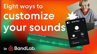 Eight ways to customize your sounds in BandLab's free web Studio (BandLab Tutorial)