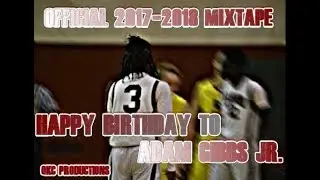 MUST WATCH - HAPPY BIRTHDAY TO ADAM GIBBS JR. - ADAM GIBBS JR. OFFICIAL 2017-2018 MIXTAPE