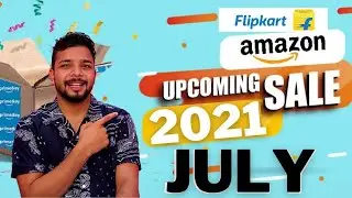 Flipkart & Amazon upcoming sale July 2021|next sale 2021 | Upcoming sale on Amazon 2021( in Hindi )