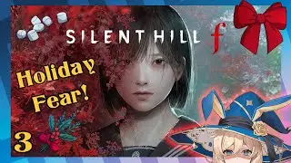 'Tis the season to be frightened... FA LA LA LA LA! [Silent Hill f | Pt. 3]