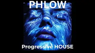 PHLOW | Progressive House Song