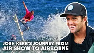 From Air Show Punk To Polished Progenitor Of Airborne, This Is Josh Kerr's Story | Full Circle