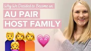Why We Decided To Become An Au Pair Host Family - Undefining Motherhood