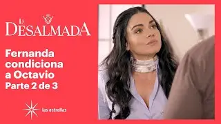 La Desalmada 2/3: Fernanda sorprende a Octavio con su decisión | C-69