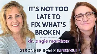 Reverse Bone Loss by Balancing Gut & Metabolism &ndash; Dr. Angie Martinez&rsquo;s Proven Method