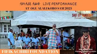 AMASE AWO - EGWE LIVE PERFORMANCE AT OGU ALALI KORO SAM 2023