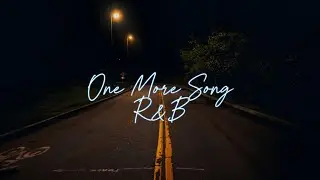 One more Song R&B