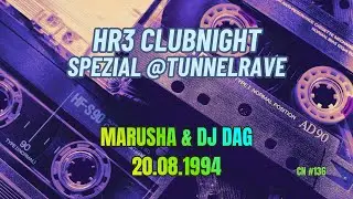 HR3 Clubnight Spezial - Tunnelrave - Marusha & DJ Dag - 20.08.1994 [CN #136]