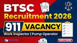 BTSC Recruitment 2026 | 911 Vacancy | Work Inspector & Pump Operator | Apply Online