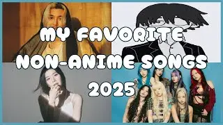 My Favourite Non-Anime Songs of 2025