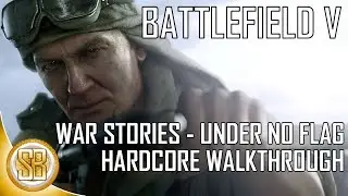 Battlefield V War Stories Hardcore - Under No Flag Walkthrough Platinum (BFV War Stories Hardcore)