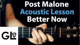 Better Now - Post Malone: Acoustic Guitar Lesson/Tutorial 🎸How To Play Chords/Rhythms