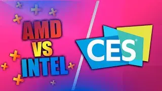 CES 2020 - НОВЫЕ ПРОЦЕССОРЫ AMD vs INTEL