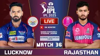 IPL LIVE : RR VS LSG , Rajasthan Vs Lucknow 36th Match Live Score & Commentary | LSG VS RR IPL 2025