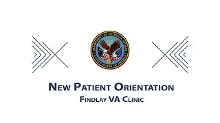 Findlay Community Based Outpatient Clinic - New Patient Orientation
