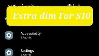 how to enable Extra dim for S10 series 0ne Ui 4.0