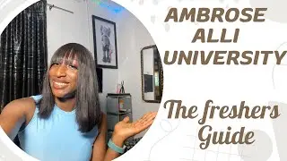 Ambrose Alli University, Ekpoma |The freshers guide| Answering your questions