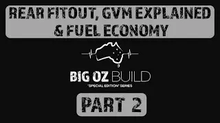REAR FITOUT / GVM ANSWERS / FUEL ECONOMY - Y62 S5 Patrol - BIG OZ BUILD - PART 2