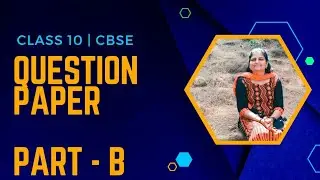 CBSE class 10 Part B Revision