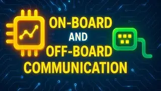 On Board and Off Board Communication in Embedded Systems || Types of Communication Protocols