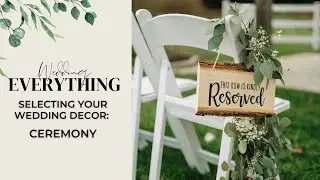 Tips For Selecting Wedding Ceremony Decor | Lesson 24
