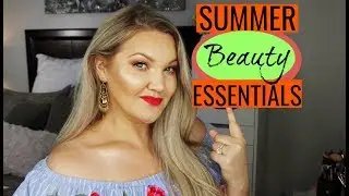 SUMMER ESSENTIALS | MY MUST HAVES!