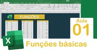 Aula 01 #EXCEL - Funções Básicas para iniciantes
