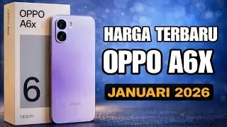 UPDATE ‼️ Harga terbaru Oppo A6X bulan Januari 2026