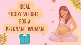 How to Calculate Ideal Body Weight of a Pregnant Woman