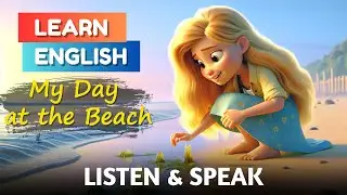 My day at the Beach - Learn English by Stories | Listening & Speaking practice | EP 10