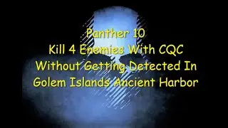 Ghost Recon Breakpoint : Panther 10 : 4  Kills With CQC  Undetected In Golem Islands Ancient Harbor