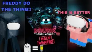 DRUNK FNAF HELP WANTED VR #2!!! IM MORE SCARED THIS TIME!!!!
