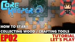 HOW TO START CORE KEEPER GAME / Wood, Crafting and Tool Guide -  EP02