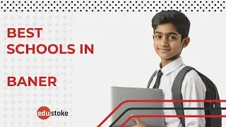 Best Schools in Baner Pune  | Top Schools in Baner Pune| Schools in Baner Pune| Edustoke|