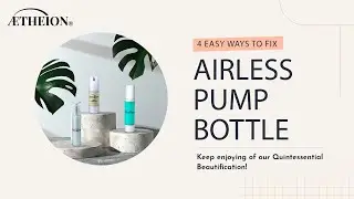 4 Ways to Fix Airless Pump Bottle AETHEION&reg;