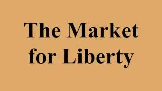 The Market for Liberty