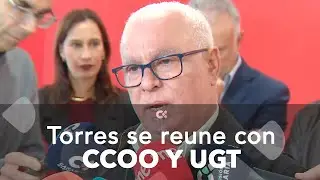 Torres se re&uacute;ne con CC.OO. y UGT para trasladarles el nuevo modelo de financiaci&oacute;n auton&oacute;mica