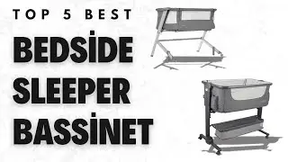 Top 5 Best Bedside Sleeper Bassinet
