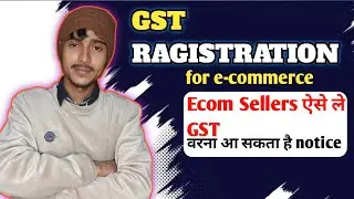 GST Registration for E-commerce Sellers 2026: Step-by-Step Guide (Varna aa sakta hai Notice! ⚠️)