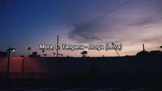 Mora, C. Tangana - Droga (Letra)