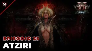 Path of Exile 2 - Ep 25 - A por Atziri