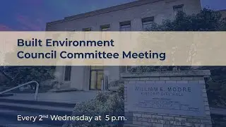 Built Environment Council Committee Meeting: August 14, 2024