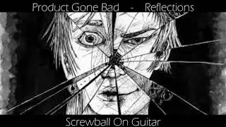 Reflections ft. Screwball On Guitar