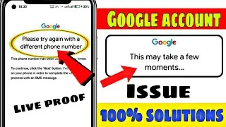 Please Try Again With A Different Phone Number Gmail Account | This May Take A Few Moments Google