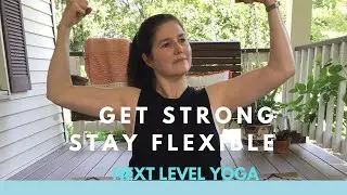 GET STRONG & STAY FLEXIBLE Yoga to Stretch and Strengthen | NEXT LEVEL YOGA