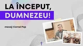 BBGB | 4 Ianuarie | Cornel Pop | La inceput, Dumnezeu!