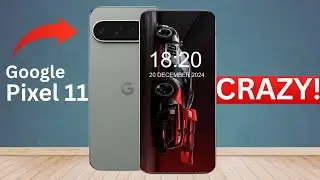 Google Pixel 11 Pro XL - IT,S CRAZY!!